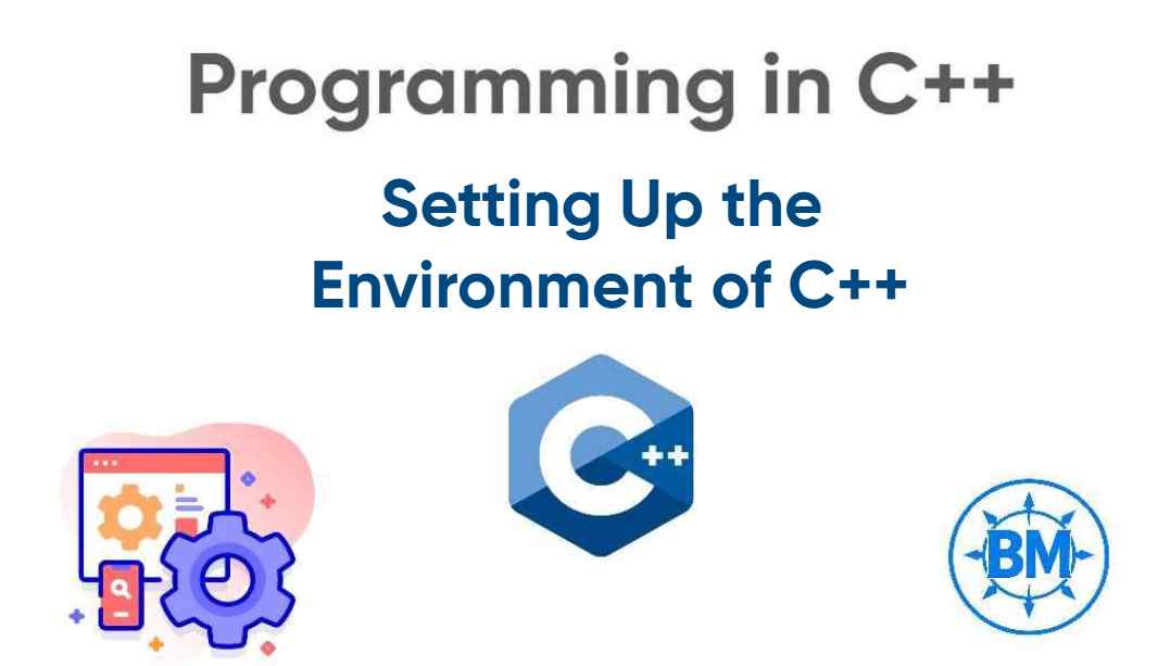Setting Up the Environment of C++